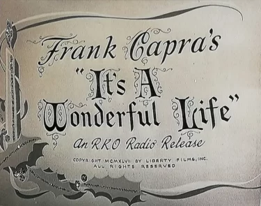 映画「素晴らしき哉、人生！／Frank Capra’s It’s A Wonderful Life」は不朽の名作